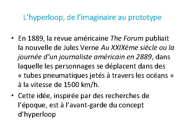 L’hyperloop, de l’imaginaire au prototype • En 1889, la revue américaine The Forum publiait