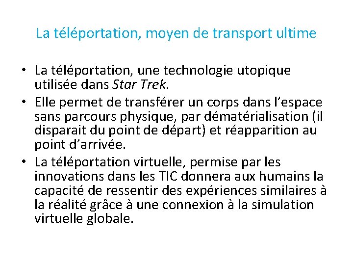 La téléportation, moyen de transport ultime • La téléportation, une technologie utopique utilisée dans