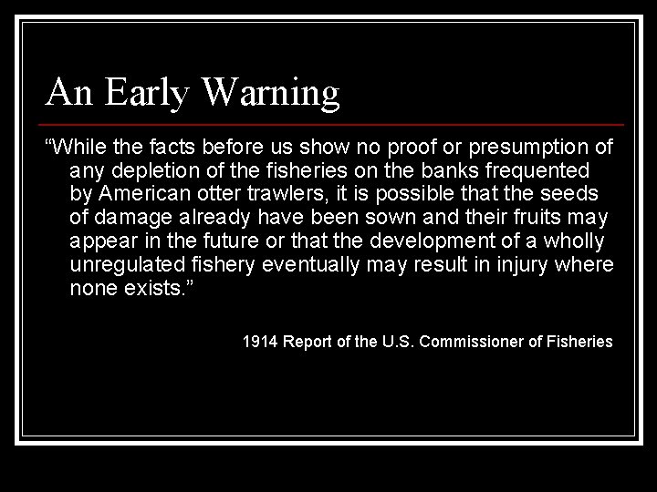 An Early Warning “While the facts before us show no proof or presumption of