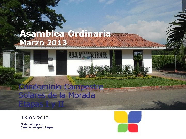 Asamblea Ordinaria Marzo 2013 Condominio Campestre Solares de la Morada Etapas I y II