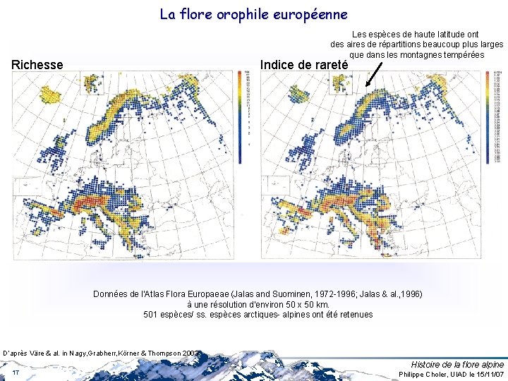 La flore orophile européenne Les espèces de haute latitude ont des aires de répartitions La flore orophile européenne Les espèces de haute latitude ont des aires de répartitions