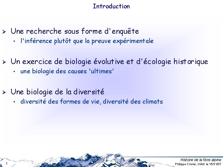 Introduction Ø Une recherche sous forme d'enquête • Ø Un exercice de biologie évolutive Introduction Ø Une recherche sous forme d'enquête • Ø Un exercice de biologie évolutive