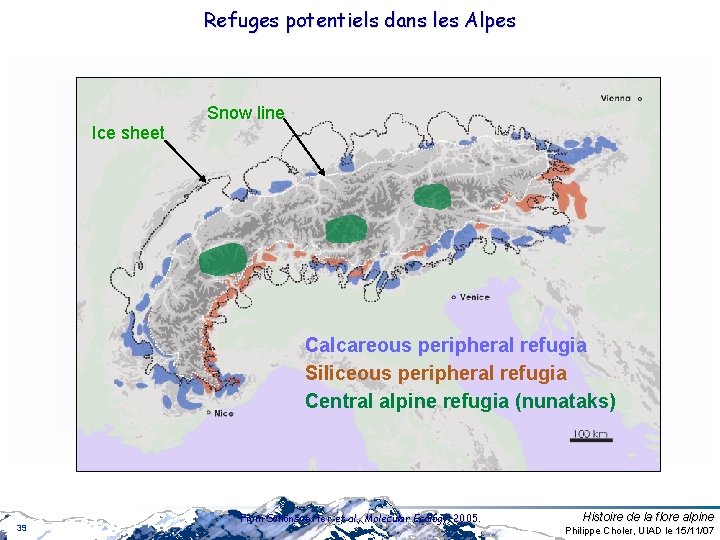 Refuges potentiels dans les Alpes Snow line Ice sheet Calcareous peripheral refugia Siliceous peripheral Refuges potentiels dans les Alpes Snow line Ice sheet Calcareous peripheral refugia Siliceous peripheral