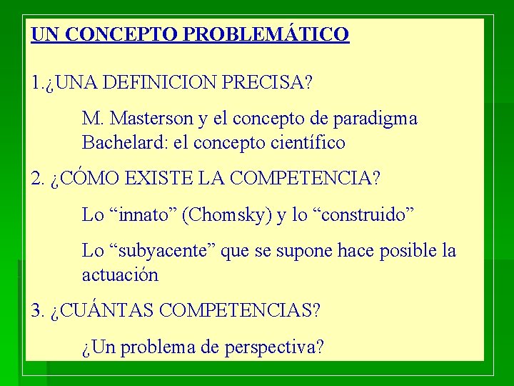 UN CONCEPTO PROBLEMÁTICO 1. ¿UNA DEFINICION PRECISA? M. Masterson y el concepto de paradigma