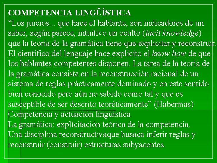 COMPETENCIA LINGÜÍSTICA “Los juicios. . . que hace el hablante, son indicadores de un