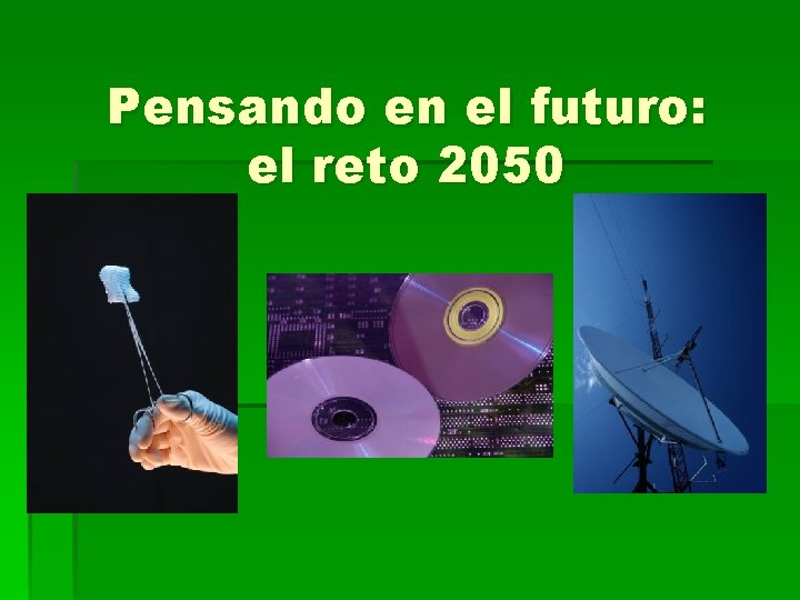 Pensando en el futuro: el reto 2050 