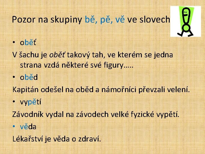 Pozor na skupiny bě, pě, vě ve slovech • oběť V šachu je oběť