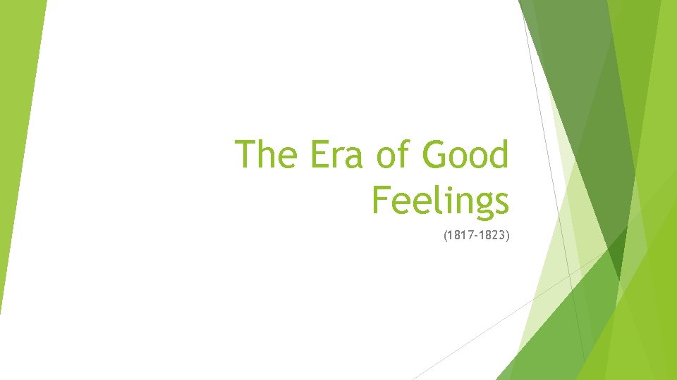 The Era of Good Feelings (1817 -1823) 