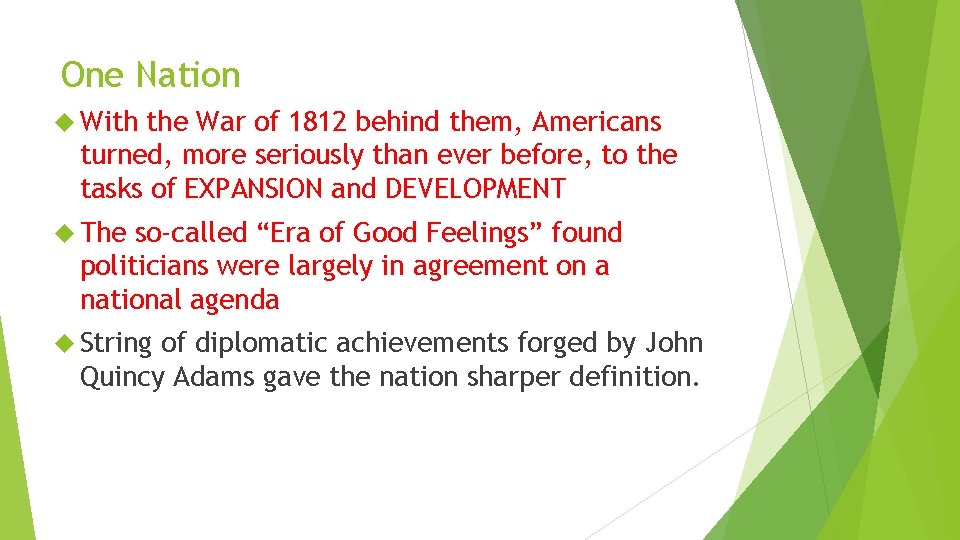 One Nation With the War of 1812 behind them, Americans turned, more seriously than