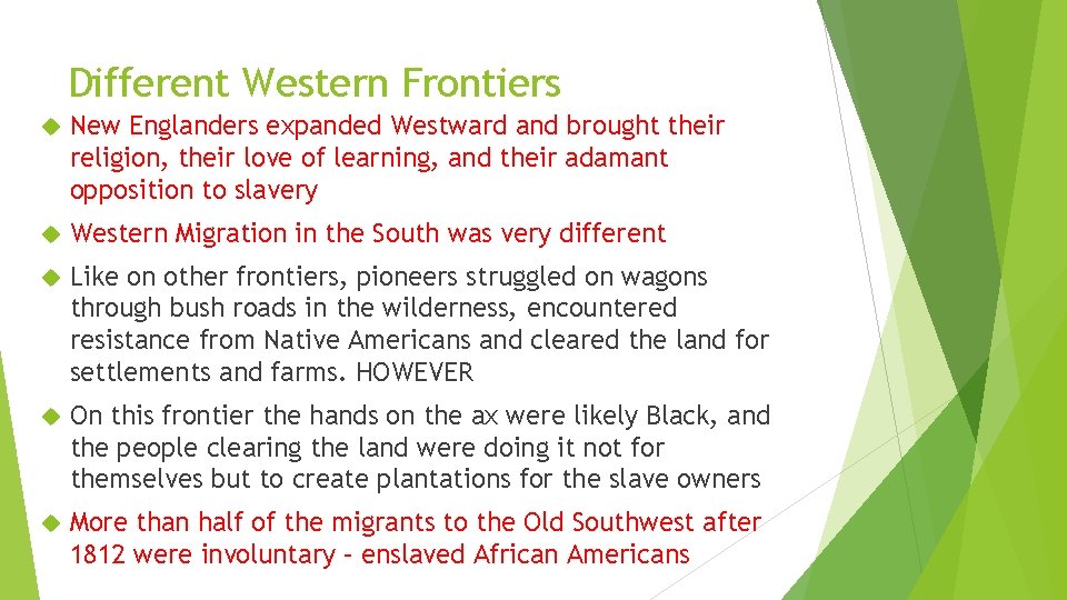 Different Western Frontiers New Englanders expanded Westward and brought their religion, their love of