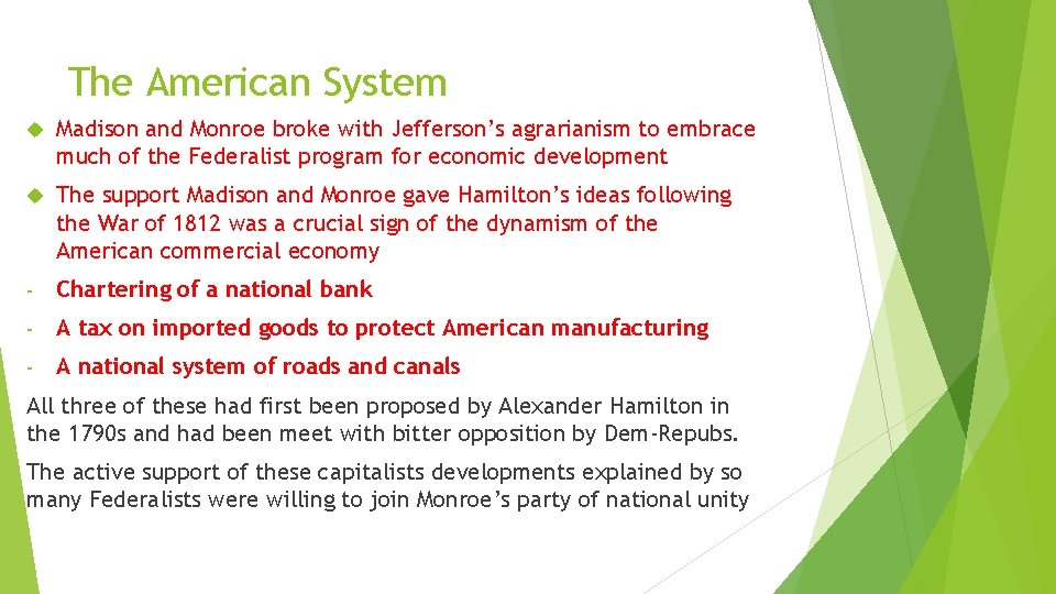 The American System Madison and Monroe broke with Jefferson’s agrarianism to embrace much of