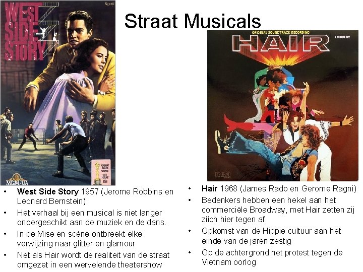 Straat Musicals • • West Side Story 1957 (Jerome Robbins en Leonard Bernstein) Het