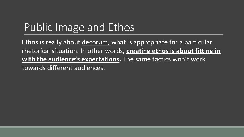 Public Image and Ethos is really about decorum, what is appropriate for a particular Public Image and Ethos is really about decorum, what is appropriate for a particular