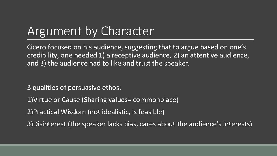 Argument by Character Cicero focused on his audience, suggesting that to argue based on Argument by Character Cicero focused on his audience, suggesting that to argue based on