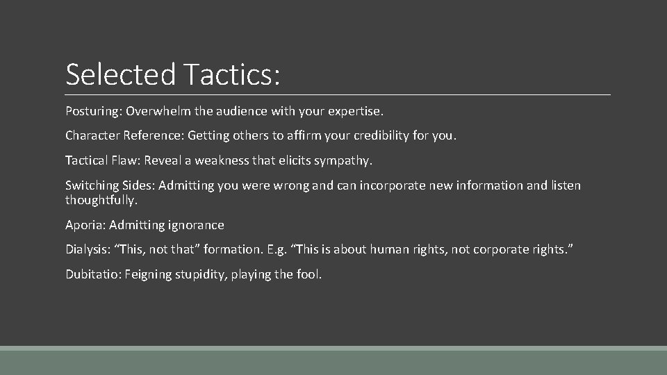 Selected Tactics: Posturing: Overwhelm the audience with your expertise. Character Reference: Getting others to Selected Tactics: Posturing: Overwhelm the audience with your expertise. Character Reference: Getting others to