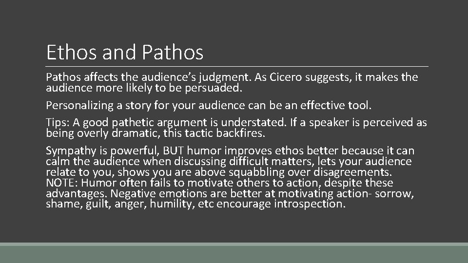 Ethos and Pathos affects the audience’s judgment. As Cicero suggests, it makes the audience Ethos and Pathos affects the audience’s judgment. As Cicero suggests, it makes the audience
