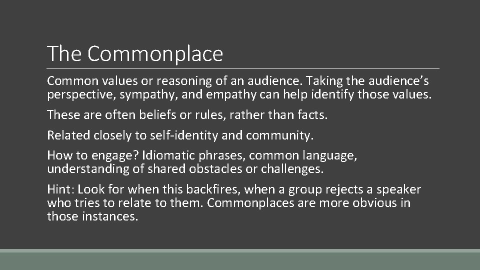 The Commonplace Common values or reasoning of an audience. Taking the audience’s perspective, sympathy, The Commonplace Common values or reasoning of an audience. Taking the audience’s perspective, sympathy,