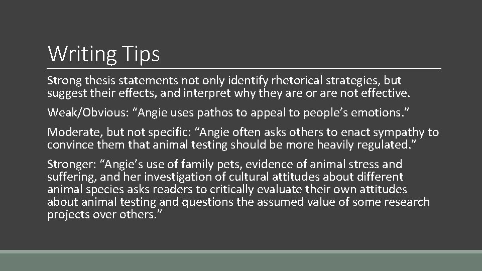 Writing Tips Strong thesis statements not only identify rhetorical strategies, but suggest their effects, Writing Tips Strong thesis statements not only identify rhetorical strategies, but suggest their effects,