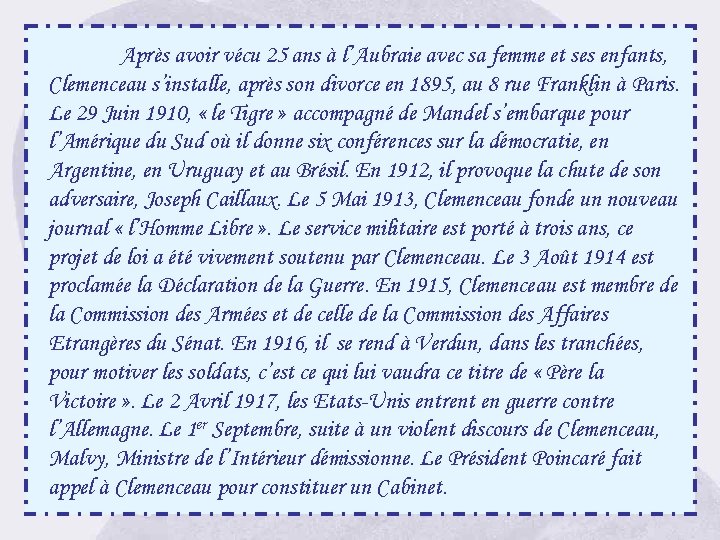 Après avoir vécu 25 ans à l’Aubraie avec sa femme et ses enfants, Clemenceau