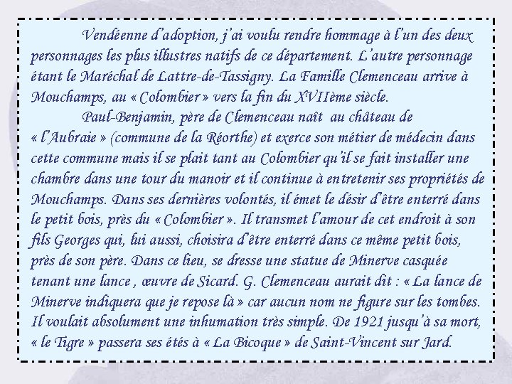 Vendéenne d’adoption, j’ai voulu rendre hommage à l’un des deux personnages les plus illustres