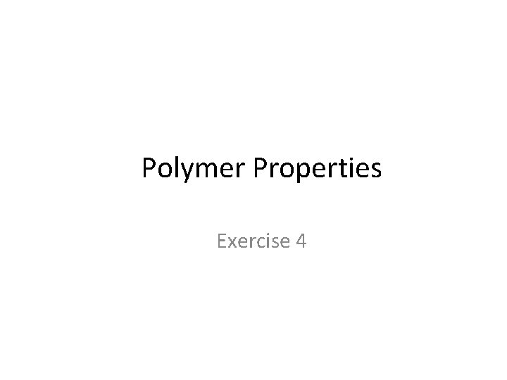 Polymer Properties Exercise 4 