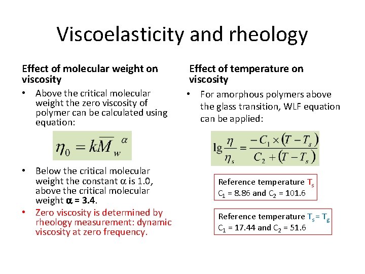 Viscoelasticity and rheology Effect of molecular weight on viscosity Effect of temperature on viscosity