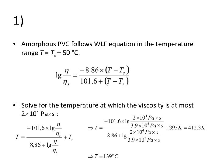 1) • Amorphous PVC follows WLF equation in the temperature range T = Ts