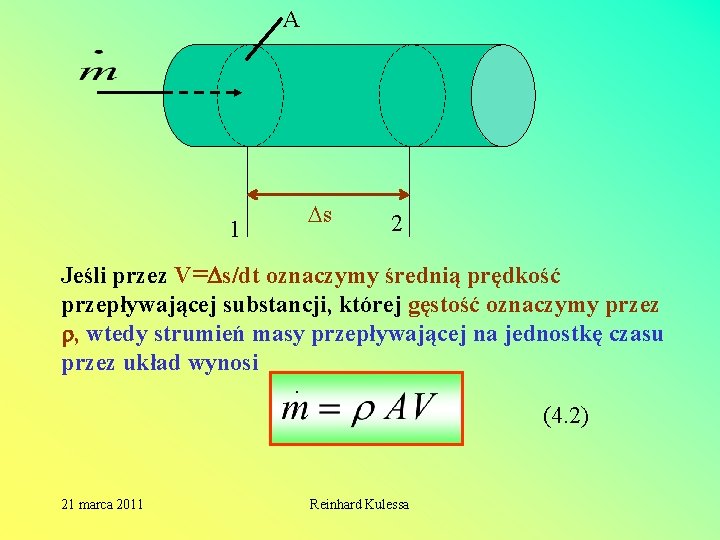 A 1 s 2 Jeśli przez V= s/dt oznaczymy średnią prędkość przepływającej substancji, której