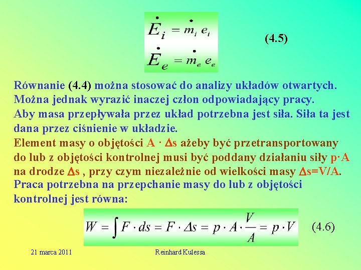 (4. 5) Równanie (4. 4) można stosować do analizy układów otwartych. Można jednak wyrazić (4. 5) Równanie (4. 4) można stosować do analizy układów otwartych. Można jednak wyrazić