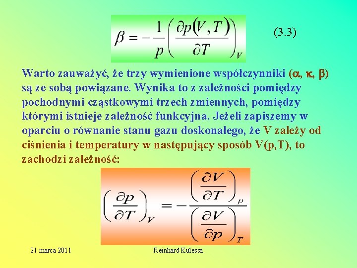 (3. 3) Warto zauważyć, że trzy wymienione współczynniki ( , , ) są ze (3. 3) Warto zauważyć, że trzy wymienione współczynniki ( , , ) są ze