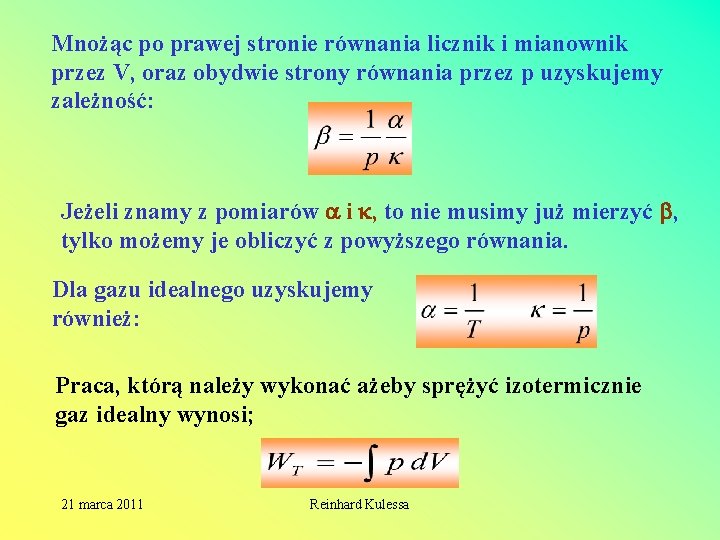 Mnożąc po prawej stronie równania licznik i mianownik przez V, oraz obydwie strony równania