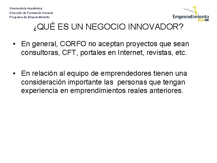 Vicerrectoría Académica Dirección de Formación General Programa de Emprendimiento ¿QUÉ ES UN NEGOCIO INNOVADOR?