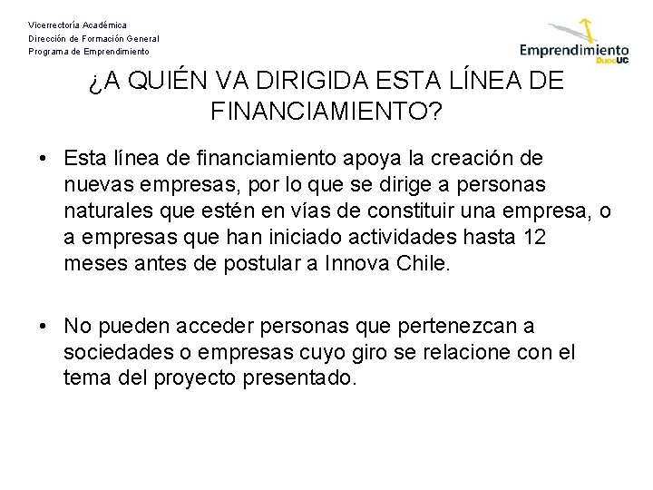 Vicerrectoría Académica Dirección de Formación General Programa de Emprendimiento ¿A QUIÉN VA DIRIGIDA ESTA Vicerrectoría Académica Dirección de Formación General Programa de Emprendimiento ¿A QUIÉN VA DIRIGIDA ESTA