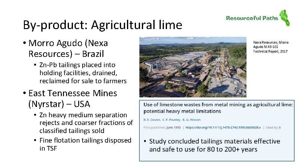 By-product: Agricultural lime • Morro Agudo (Nexa Resources) – Brazil Nexa Resources, Morro Agudo