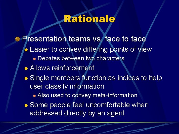 Rationale Presentation teams vs. face to face l Easier to convey differing points of Rationale Presentation teams vs. face to face l Easier to convey differing points of