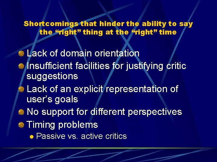 Shortcomings that hinder the ability to say the “right” thing at the “right” time Shortcomings that hinder the ability to say the “right” thing at the “right” time