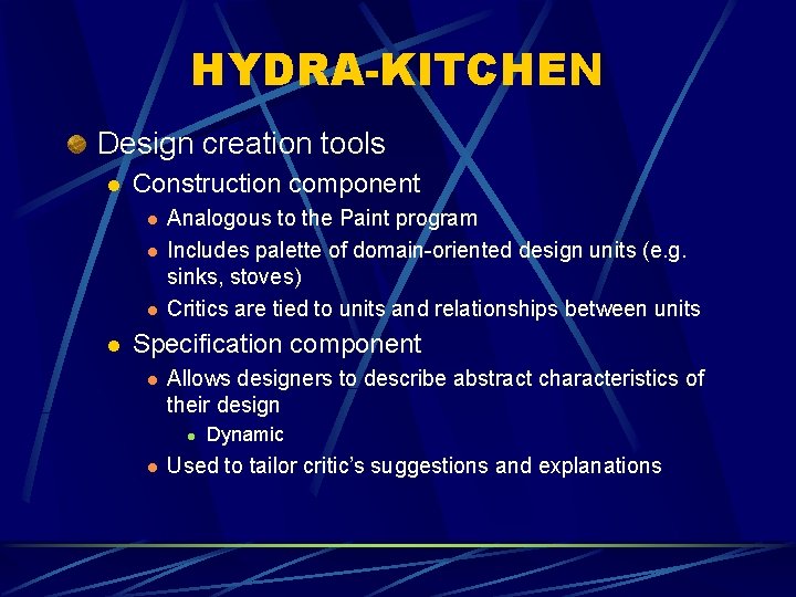 HYDRA-KITCHEN Design creation tools l Construction component l l Analogous to the Paint program HYDRA-KITCHEN Design creation tools l Construction component l l Analogous to the Paint program