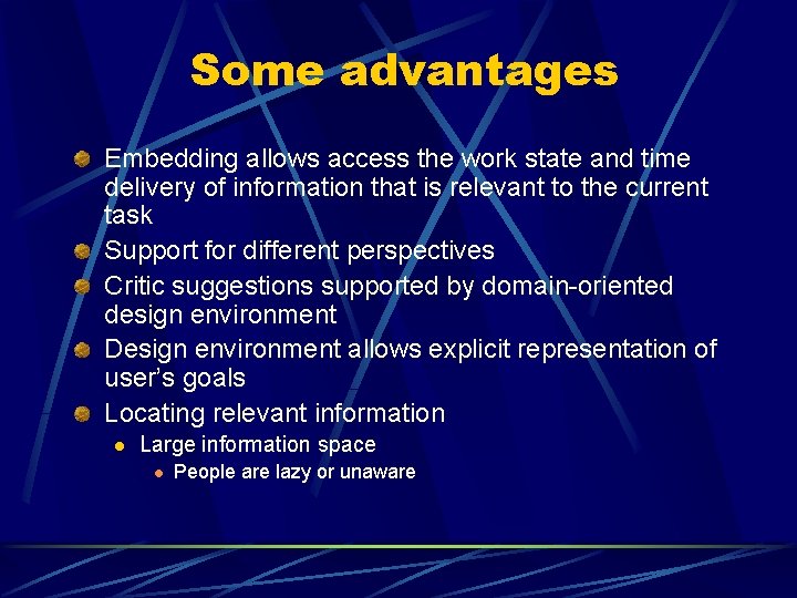 Some advantages Embedding allows access the work state and time delivery of information that Some advantages Embedding allows access the work state and time delivery of information that