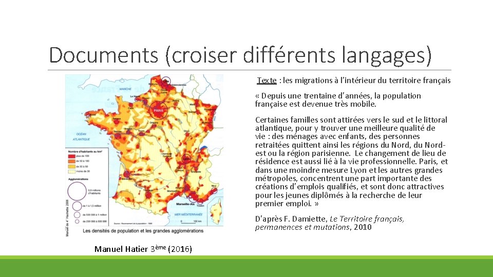 Documents (croiser différents langages) Texte : les migrations à l’intérieur du territoire français «