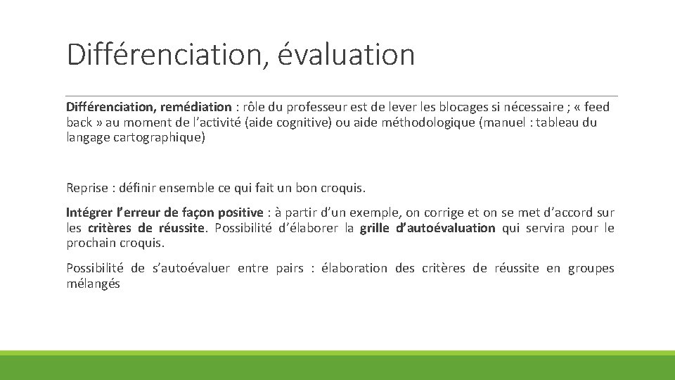 Différenciation, évaluation Différenciation, remédiation : rôle du professeur est de lever les blocages si