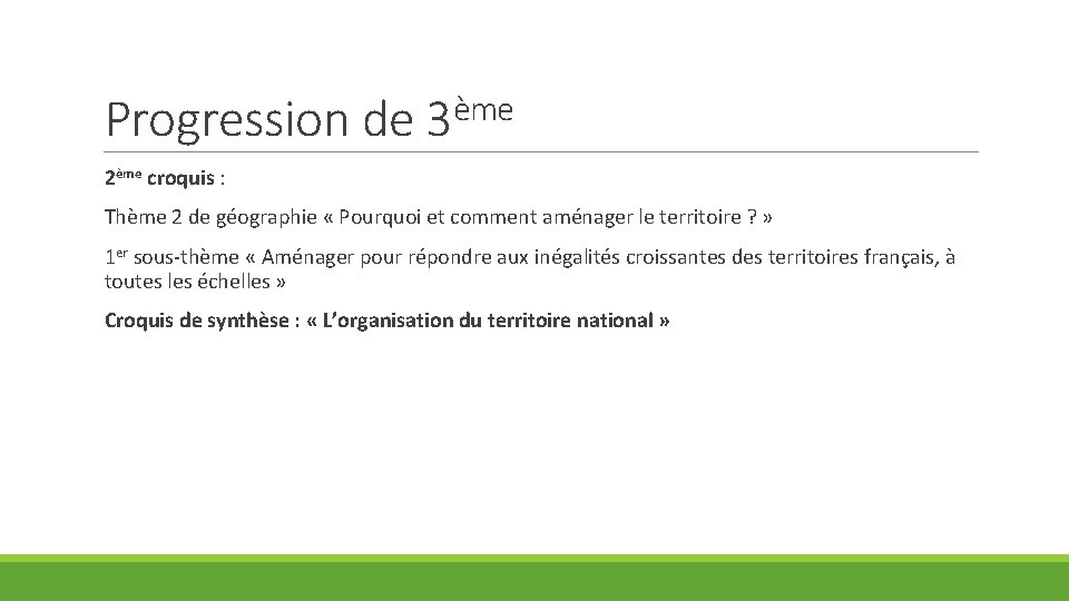 Progression de 3ème 2ème croquis : Thème 2 de géographie « Pourquoi et comment