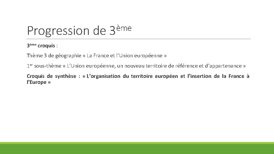 Progression de 3ème croquis : Thème 3 de géographie « La France et l’Union