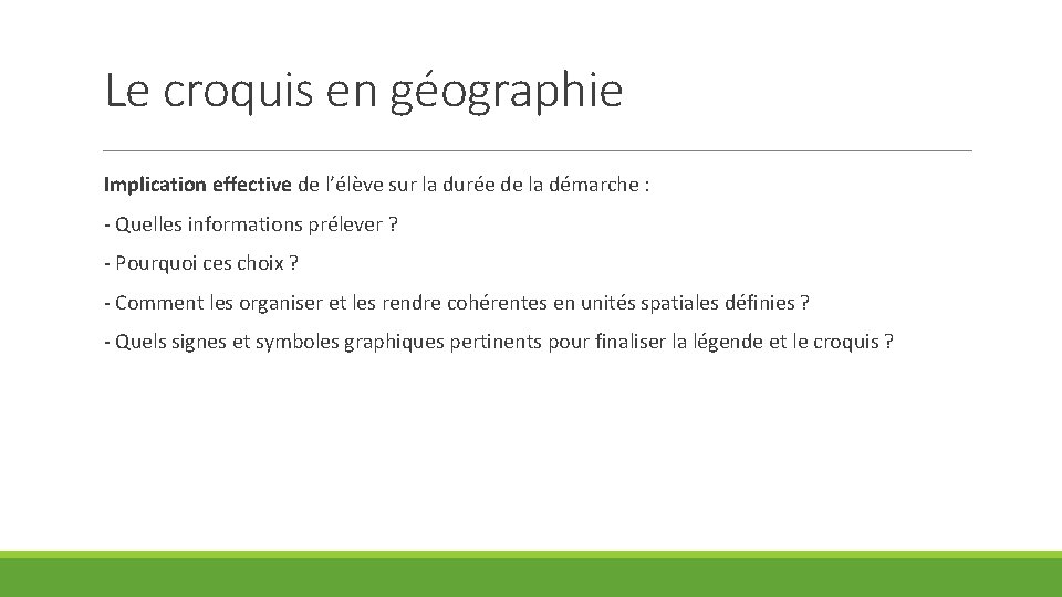 Le croquis en géographie Implication effective de l’élève sur la durée de la démarche