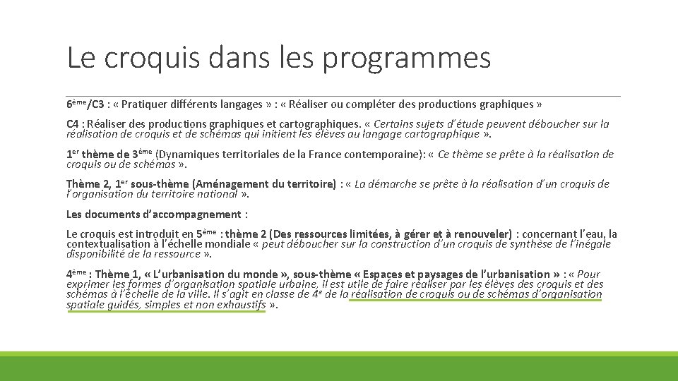 Le croquis dans les programmes 6ème/C 3 : « Pratiquer différents langages » :