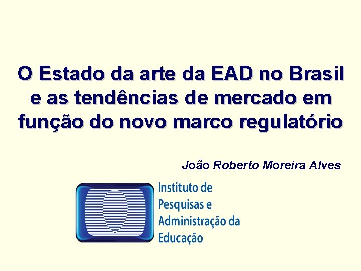 O Estado da arte da EAD no Brasil e as tendências de mercado em