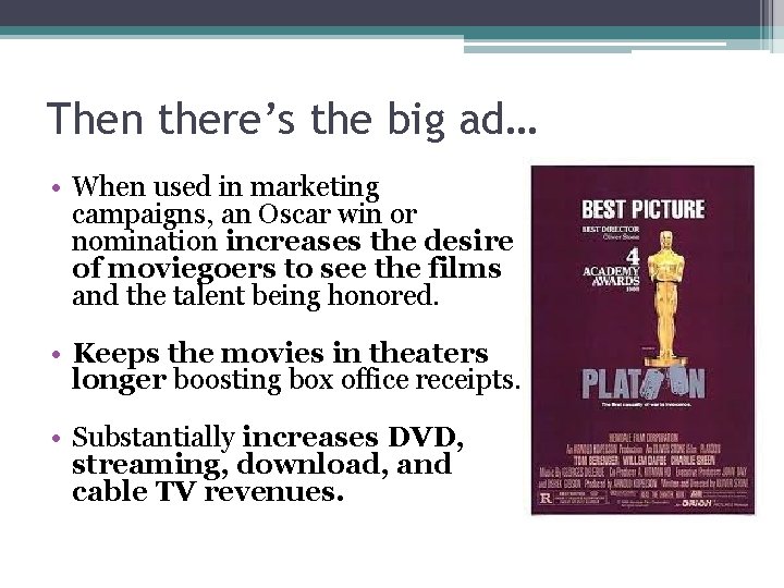 Then there’s the big ad… • When used in marketing campaigns, an Oscar win