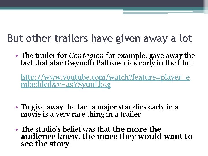 But other trailers have given away a lot • The trailer for Contagion for