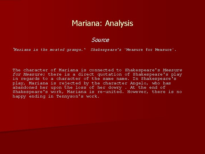 Mariana: Analysis Source “Mariana in the moated grange. “ Shakespeare’s 'Measure for Measure'. The