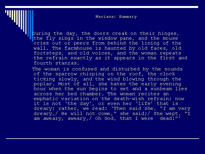 Mariana: Summary During the day, the doors creak on their hinges, the fly sings