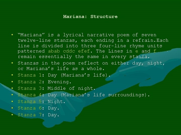 Mariana: Structure • “Mariana” is a lyrical narrative poem of seven twelve-line stanzas, each